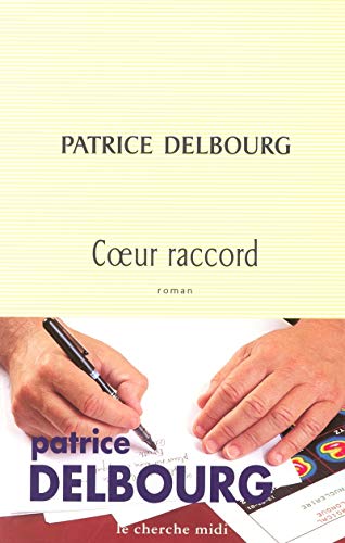 Beispielbild fr Coeur raccord Delbourg, Patrice zum Verkauf von LIVREAUTRESORSAS