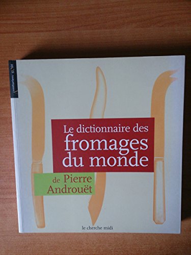 Stock image for Le Dictionnaire des fromages du monde for sale by medimops