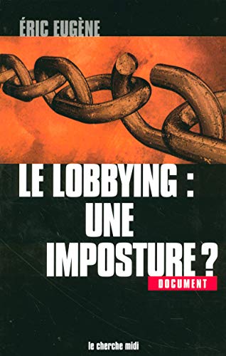 9782749100449: Le Lobbying : Une Imposture ?