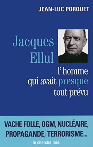 Beispielbild fr Jacques Ellul, L'homme Qui Avait Presque Tout Prvu zum Verkauf von RECYCLIVRE