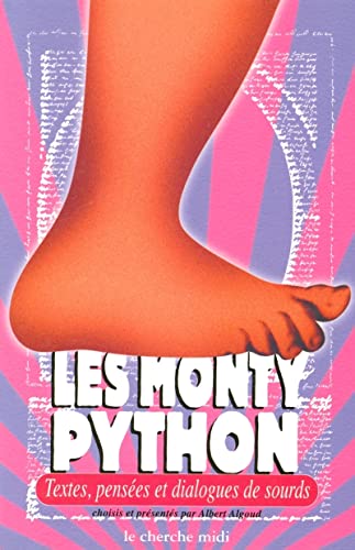 Les Monty Python textes, pensÃ©es et dialogues de sourds (9782749100807) by The Monty Python; Algoud, Albert