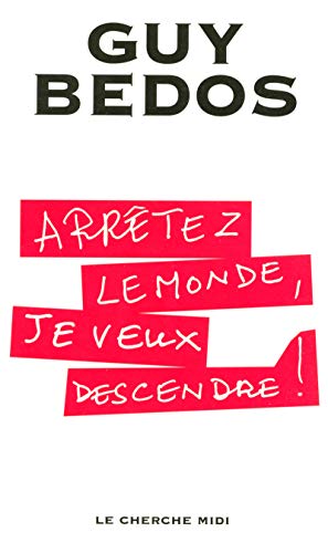 9782749100982: Arretez Le Monde, Je Veux Descendre !