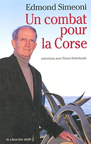 Stock image for Un Combat Pour La Corse : Entretiens Avec Pierre Dottelonde for sale by RECYCLIVRE