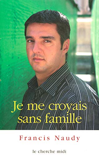 9782749101613: Je me croyais sans famille