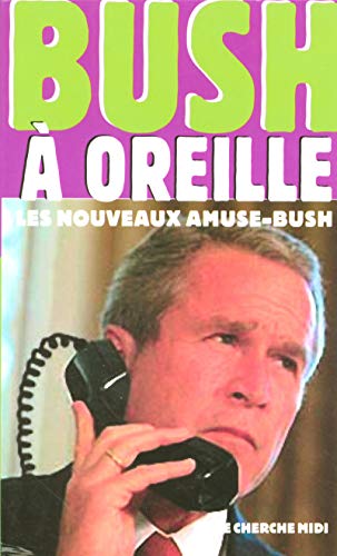 Beispielbild fr Bush  oreille zum Verkauf von Ammareal