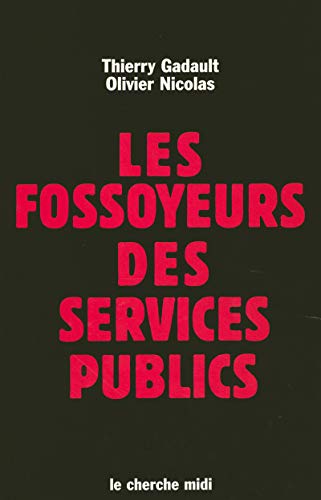 Stock image for Les fossoyeurs des services publics for sale by A TOUT LIVRE