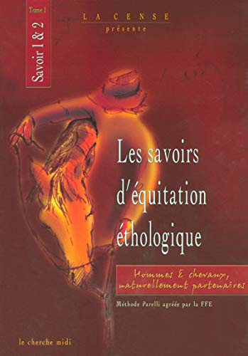 9782749102085: Les savoirs d'équitation éthologique : Savoir 1 & 2, tome 1
