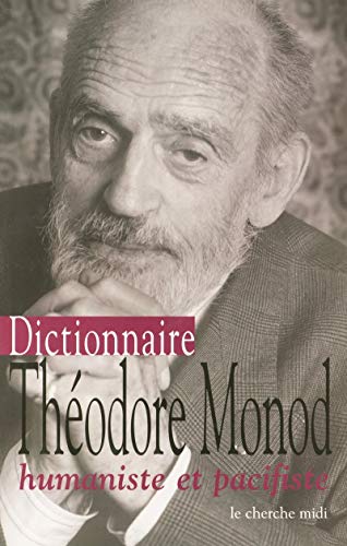 Beispielbild fr Thodore Monod, humaniste et pacifiste zum Verkauf von Ammareal