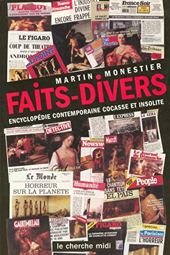 FAITS DIVERS ENCYCLOPEDIE CONTEMPORAINE COCASSE ETINSOLITE (9782749102153) by Monestier, Martin