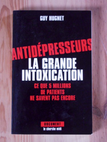 Beispielbild fr Antidepresseurs : la grande intoxication zum Verkauf von Ammareal
