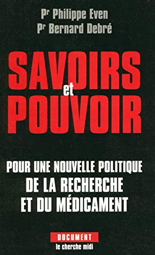 Beispielbild fr Savoirs Et Pouvoir : Pour Une Nouvelle Politique De La Recherche Et Du Mdicament zum Verkauf von RECYCLIVRE