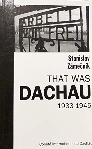 Stock image for That Was Dachau 1933-1945 (English Translation) for sale by Goodwill Books