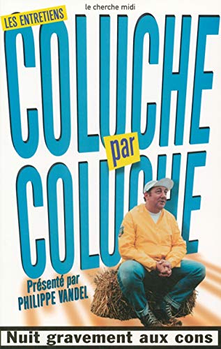 Imagen de archivo de Coluche par Coluche - Les entretiens COLUCHE and VANDEL, Philippe a la venta por LIVREAUTRESORSAS