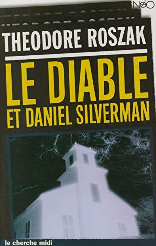 Le Diable et Daniel Silverman (Collection NEO) (9782749103334) by Roszak, Theodore