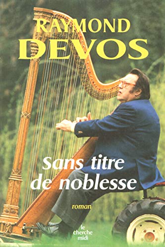 Stock image for Sans titre de noblesse DEVOS, Raymond for sale by LIVREAUTRESORSAS