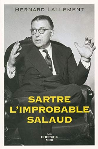 Stock image for Sartre, l'improbable salaud [Paperback] LALLEMENT, Bernard for sale by LIVREAUTRESORSAS