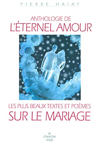 Beispielbild fr Anthologie de l' ternel amour (French Edition) zum Verkauf von Better World Books