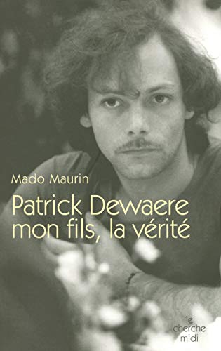 Patrick Dewaere, mon fils, ma vérité