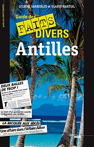 9782749105390: Guide des faits divers des Antilles