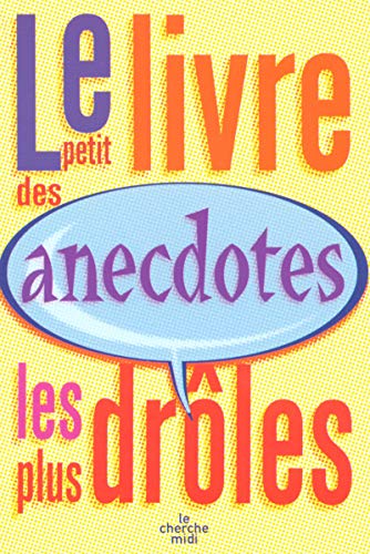 Beispielbild fr Le petit livre des anecdotes les plus drles zum Verkauf von Ammareal