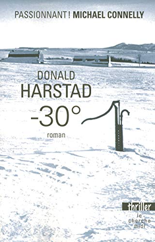 Stock image for -30° HARSTAD, Donald and MORRIS-DUMOULIN, Gilles for sale by LIVREAUTRESORSAS