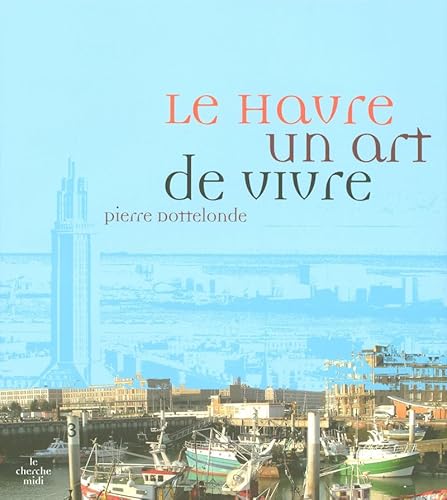 9782749109190: Le havre, un art de vivre