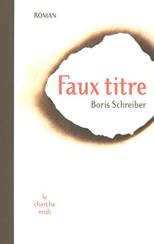 Imagen de archivo de Faux titre [Paperback] SCHREIBER, Boris a la venta por LIVREAUTRESORSAS