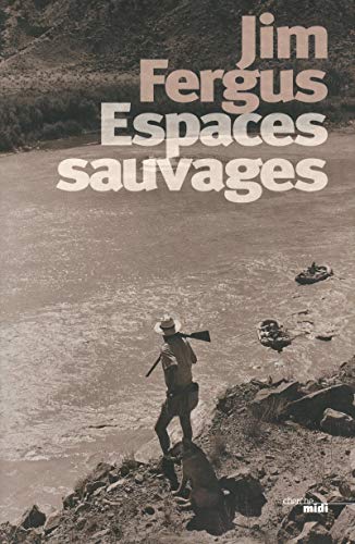 9782749111322: Espaces sauvages: Voyage  travers les Etats-Unis avec un chien et un fusil
