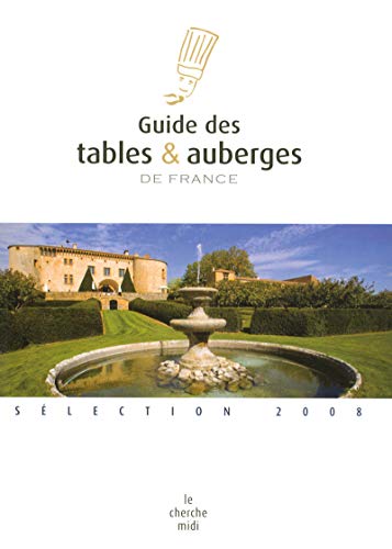 GUIDE DES 1000 TABLES ET AUBERGES DE FRANCE (EDITION 2008)