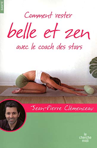 9782749111575: Comment rester belle et zen avec le coach des stars
