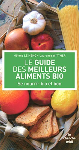 Beispielbild fr Le Guide des meilleurs aliments bio zum Verkauf von Ammareal