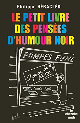 Beispielbild fr Le Petit Livre des penses d'humour noir zum Verkauf von Librairie Th  la page