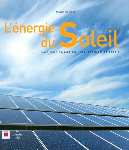 Beispielbild fr L'nergie Du Soleil : Construire Aujourd'hui L'environnement de Demain zum Verkauf von Hamelyn