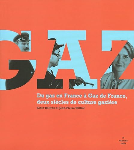 Beispielbild fr Gaz : Du Gaz En France  Gaz De France, Deux Sicles De Culture Gazire zum Verkauf von RECYCLIVRE