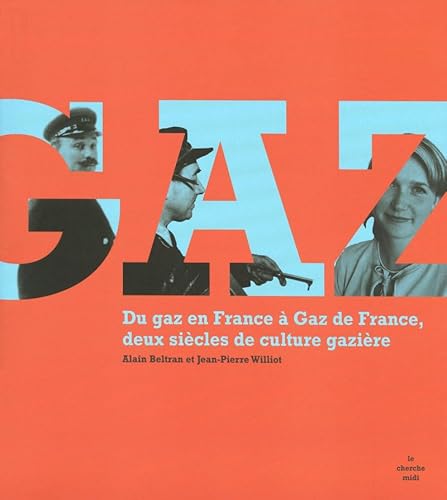9782749114071: GAZ - Du gaz en France  Gaz de France, Deux sicle de cultutre gazire