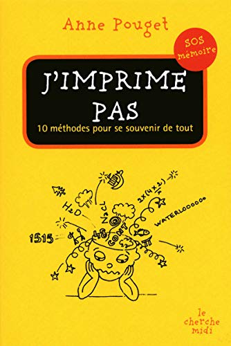 Beispielbild fr J'imprime pas : 10 mthodes pour se souvenir de tout zum Verkauf von medimops