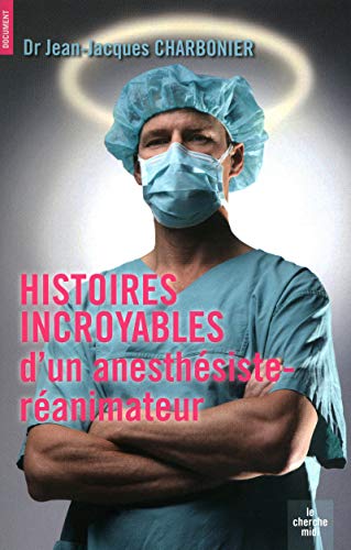 9782749116280: Histoires incroyables d'un anesthsiste-ranimateur