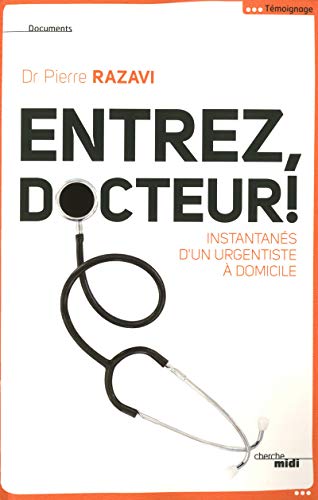 Imagen de archivo de Entrez Docteur ! : Instantans D'un Urgentiste  Domicile a la venta por RECYCLIVRE