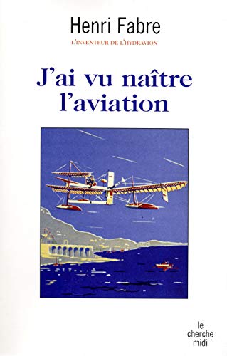 Beispielbild fr J'ai vu natre l'aviation zum Verkauf von medimops
