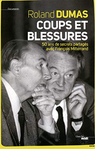 Stock image for Coups et blessures : 50 ans de secrets partags avec Franois Mitterrand for sale by medimops