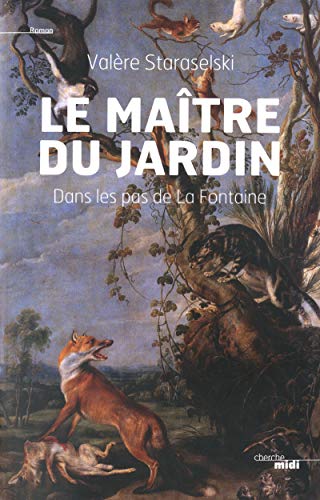 Stock image for Le matre du jardin : Dans les pas de La Fontaine for sale by Ammareal