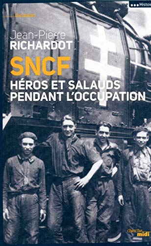 9782749120119: SNCF, hros et salauds pendant l'Occupation