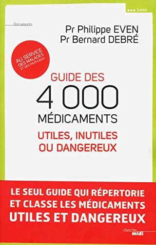 Beispielbild fr Guide des 4000 mdicaments utiles, inutiles ou dangereux zum Verkauf von Ammareal