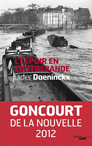 9782749124315: L'espoir en contrebande, Goncourt de la Nouvelle 2012