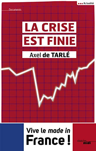 Stock image for La crise est finie Tarle, Axel de for sale by BIBLIO-NET