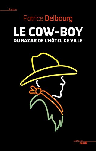 Beispielbild fr Le Cow-boy du bazar de l'htel de ville zum Verkauf von Ammareal