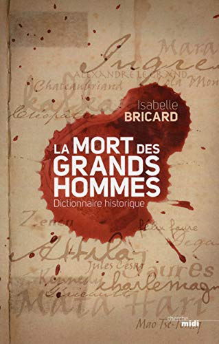 Stock image for La Mort Des Grands Hommes : Dictionnaire Historique for sale by RECYCLIVRE