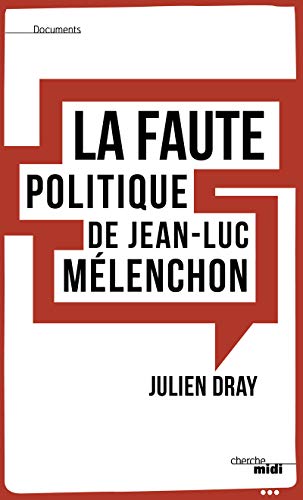 Stock image for La Faute politique de Jean-Luc Mlenchon for sale by medimops