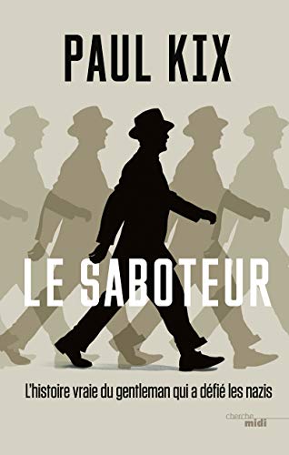 9782749139753: Le Saboteur - L'histoire vraie du gentleman qui a dfi les nazis