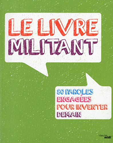 Stock image for Le livre militant ; 80 paroles engagees pour inventer demain for sale by Librairie Laumiere